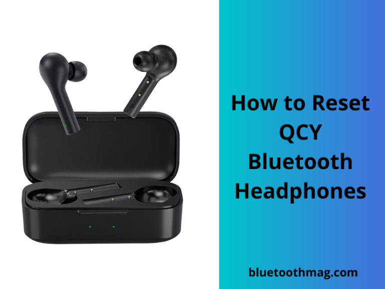 How to Reset QCY Bluetooth Headphones